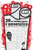 20 let nového Polska v reportážích podle Mariusze Szczygiela
