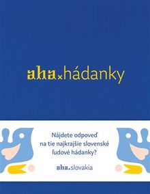 Aha - hádanky (Nájdete odpoveď na tie najkrajšie slovenské ľudové hádanky?)