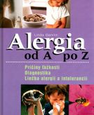 Alergia od A po Z - Príčiny ťažkostí, Diagnostika, Liečba alergií a intolerancií