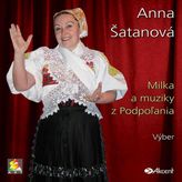 Anna Šatanová – Milka a muziky z Podpoľania