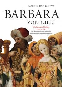 BARBARA VON CILLI /Die Schwarze Königin (1392 - 1451)