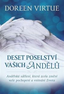 Deset poselství vašich andělů - Andělská sdělení, která zcela změní vaše pochopení a vnímání života