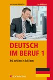Deutsch im Beruf 1 ( 50 cvičení s klíčem )