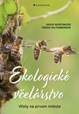 Ekologické včelárstvo - Pre spoločnú budúcnosť človeka a včiel