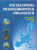 Encyklopédia medzinárodných organizácií - Výkladový slovník A-Ž