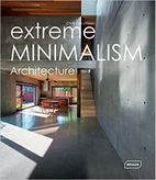 Extreme Minimalism: Architecture Hardcover