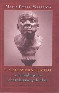 F. X. Messerschmidt – záhadné charakterové hlavy