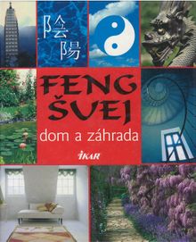 Feng Šuej - dom a záhrada