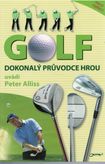 Golf - Dokonalý pruvodce hrou