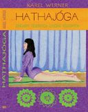 Hathajóga - základy tělesných cvičení jógických