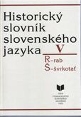 Historický slovník slovenského jazyka V (R-rab - Š-švrkotať)
