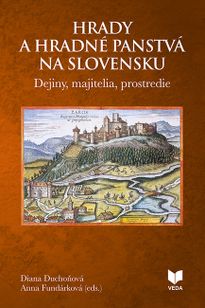 HRADY A HRADNÉ PANSTVÁ NA SLOVENSKU / Dejiny, majitelia, prostredie