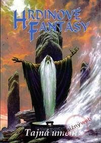 Hrdinové Fantasy: Tajemná umění