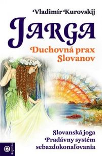 Jarga – Duchovná prax Slovanov