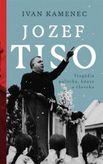 Jozef Tiso - Tragédia politika, kňaza a človeka