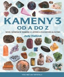 Kameny 3 od A do Z (Nová generace kamenů k léčení a duchovní alchymii)