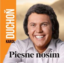 Karol Duchoň - Piesne nosím CD