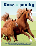 Kone a poníky - Všetko, čo potrebujete vedieť - od plemien a starostlivosti až po výcvik a výstroj