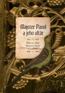Majster Pavol a jeho oltár: Hlavný oltár Majstra Pavla v Levoči
