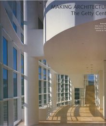 Making Architecture: The Getty Centre