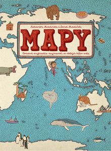 Mapy - Obrazová encyklopédia zaujímavostí zo všetkých kútov sveta