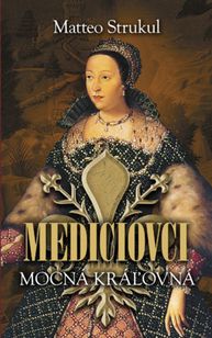 Mediciovci - Mocná kráľovná (3)