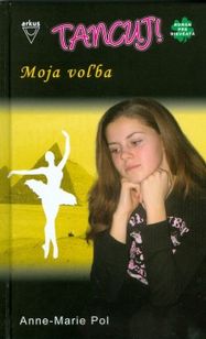 Moja voľba (2. diel úspešnej série Tancuj! o nádejnej baletke, 13-ročnej Nine Fabbriovej)