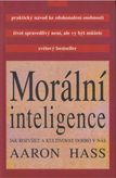 Morální inteligence - Jak rozvíjet a kultivovat dobro a nás