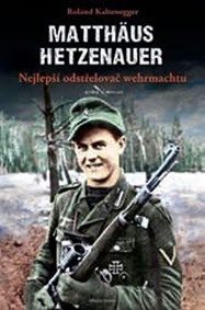 Nejlepší odstřelovač wehrmachtu Matthäus Hetzenauer