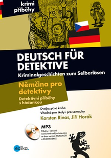 Němčina pro detektivy - Detektivní příběhy s hádankou Deutsch für Detektive - Kriminalgeschichten zum Selberlösen
