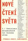Nové čtení světa I. Feminismus devadesátých let českýma očima