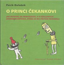 O princi Čekankovi -Jak putovali za princeznou, a o všelijakých dobrodružstvích, která se mu přitom
