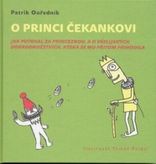 O princi Čekankovi - Jak putovali za princeznou, a o všelijakých dobrodružstvích, která se mu přitom přihodila