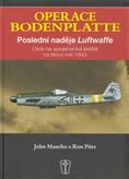 Operace Bodenplatte - Poslední naděje Luftwaffe