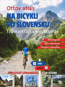 Ottov atlas - Na bicykli po Slovensku (170 najkrajších cyklotrás )