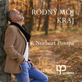 Pompa Norbert • Rodný môj kraj CD