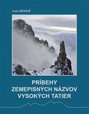 Príbehy zemepisných názvov Vysokých Tatier