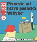Dilbert 2 - Přineste mi hlavu posláčka Willyho!