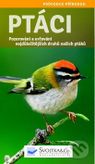 Ptáci: Pozorování a určování nejdůležitějších druhů našich ptáků