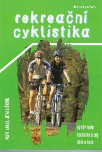 Rekreační cyklistika - výber kola, technika jízdy, děti a kolo