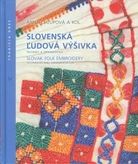 Slovenská ľudová výšivka - Techniky a ornamentika