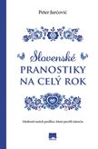 Slovenské pranostiky na celý rok - Múdrosti našich predkov, ktoré prežili stáročia
