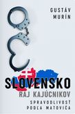 Slovensko - Raj kajúcnikov - Spravodlivosť podľa Matoviča