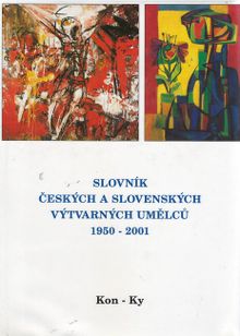 Slovník českých a slovenských výtvarných umělců 1950 - 2001 Kon - Ky