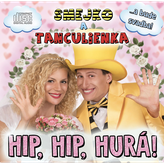 Smejko a Tanculienka • Hip, Hip, Hurá! CD