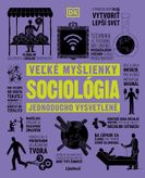 Sociológia - Veľké myšlienky jednoducho vysvetlené