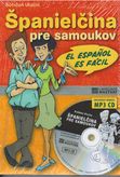 Španielčina pre samoukov - S kompletným prehľadom gramatiky a CD s mp3 nahrávkami textov