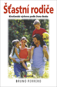 Šťastní rodiče - Křesťanská výchova podle Dona Bosca