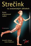 Strečink na anatomických základech - Druhé, přepracované vydání