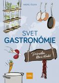 Svet gastronómie - Príručka, ktorú hľadáš